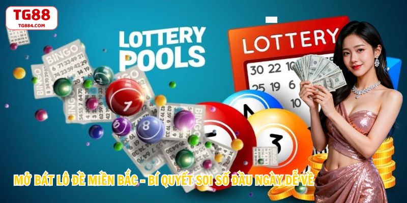 Mở bát lô đề miền Bắc hiệu quả tập trung vài số