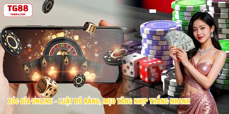 Xóc Đĩa Online - Luật Rõ Ràng, Mẹo Tăng Nhịp Thắng Nhanh